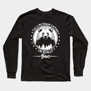 this is my human costume i'm really a bear Long Sleeve T-Shirt